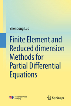 Hardcover Finite Element and Reduced Dimension Methods for Partial Differential Equations Book