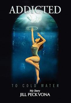 Hardcover Addicted to Cold Water: My Story Book