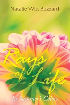 Rays of Life: In Summer’s Colors