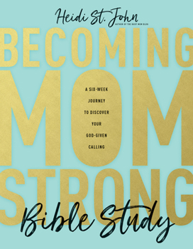 Paperback Becoming Momstrong Bible Study: A Six-Week Journey to Discover Your God-Given Calling Book