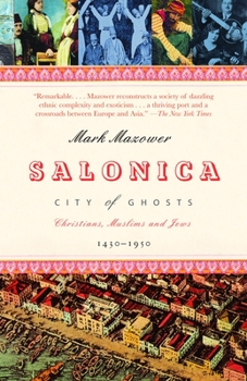 Paperback Salonica, City of Ghosts: Christians, Muslims and Jews 1430-1950 Book