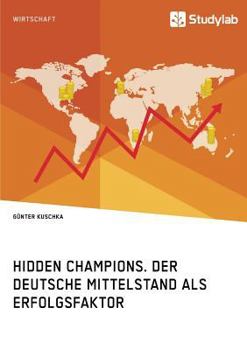 Paperback Hidden Champions. Der deutsche Mittelstand als Erfolgsfaktor [German] Book