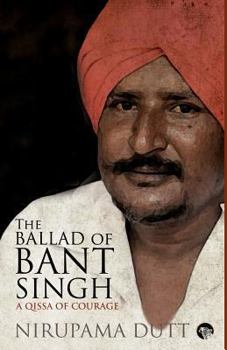 Paperback The Ballad of Bant Singh: A Qissa of Courage [Large Print] Book