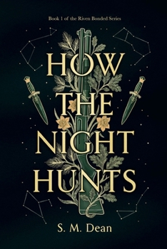 How the Night Hunts: Book One of the Riven Bonded Series