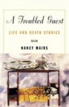 Paperback A Troubled Guest: Life and Death Stories Book