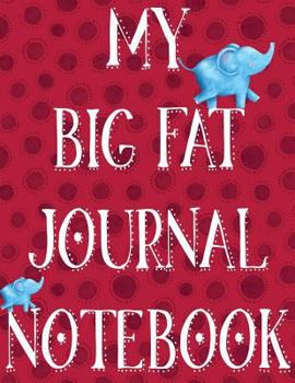 Paperback My Big Fat Journal Notebook: 300 Plus Pages, Jumbo Sized Plain, Blank Unlined Journal Notebook For Journaling, Writing, Planning and Doodling In La Book