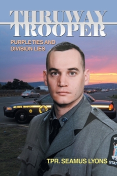 Paperback Thruway Trooper: Purple Ties and Division Lies Book