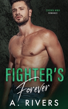 Fighter's Forever - Book #4 of the Crown MMA: The Outsiders