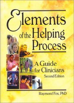 Hardcover Elements of the Helping Process: A Guide for Clinicians Book