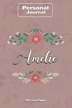 Paperback Amelie Notebook Journal Personal Diary Personalized Name 120 pages Lined (6x9 inches) (15x23cm) Book