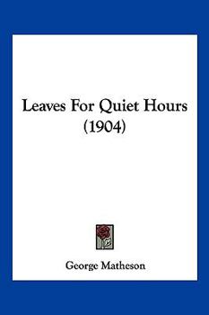 Paperback Leaves For Quiet Hours (1904) Book