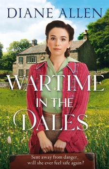 Hardcover Wartime in the Dales: A Gritty, Heart-Warming Yorkshire Saga Set in World War Two Book