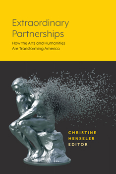 Paperback Extraordinary Partnerships: How the Arts and Humanities Are Transforming America Book