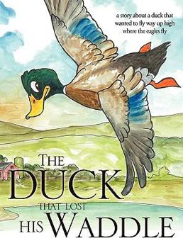 Hardcover The Duck that Lost his Waddle Book