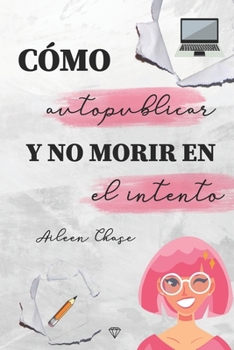 Paperback Cómo autopublicar y no morir en el intento [Spanish] Book