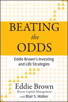 Hardcover Beating the Odds: Eddie Brown's Investing and Life Strategies Book