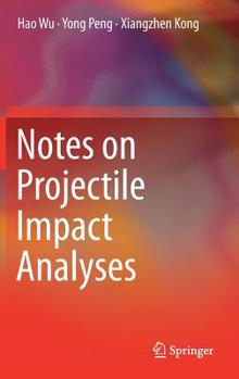 Hardcover Notes on Projectile Impact Analyses Book