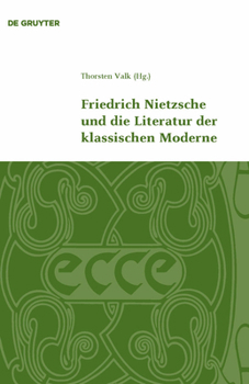 Hardcover Friedrich Nietzsche und die Literatur der klassischen Moderne [German] Book