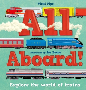 Hardcover All Aboard!: Explore the World of Trains Book