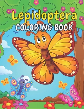 Paperback Lepidoptera Coloring Book: A Lepidoptera Activity Book Bugs & Insects Coloring Book Easy To Color Cute Flower, Ladybugs, Butterflies, Lepidoptera Book