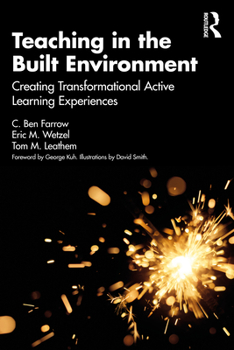 Paperback Teaching in the Built Environment: Creating Transformational Active Learning Experiences Book