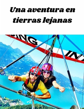 Una aventura en tierras lejanas. (Spanish Edition)