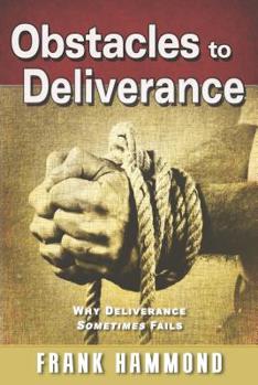 Paperback Obstacles to Deliverance - Why Deliverance Sometimes Fails Book