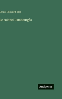 Le colonel Dambourgès (French Edition)