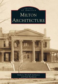 Milton Architecture (Images of America: Massachusetts) - Book  of the Images of America: Massachusetts