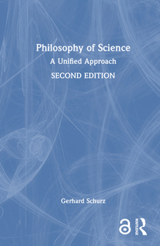Hardcover Philosophy of Science: A Unified Approach Book