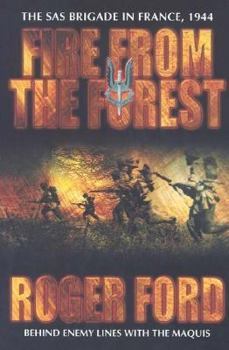 Hardcover Fire from the Forest: The SAS Brigade in France, 1944 Book