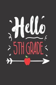 Hello 5th Grade: Back to School Fifth Grade Class Composition Notebook