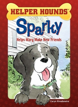 Hardcover Sparky Helps Mary Make Friends Book