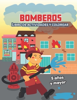 Paperback Bomberos: Libro de actividades y colorear 5 años y mayor: Firefighters en Español, Abecedario, sopa de de letras, Numeros, Patrones, Dibujos Book