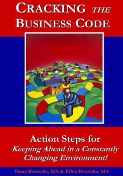 Paperback Cracking the Business Code: Action Steps for Keeping Ahead in a Constantly Changing Environment Book