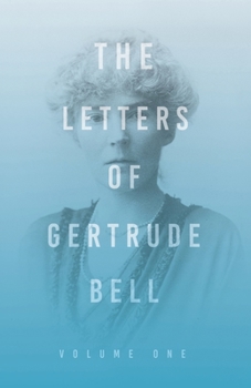 Paperback The Letters of Gertrude Bell - Volume One Book