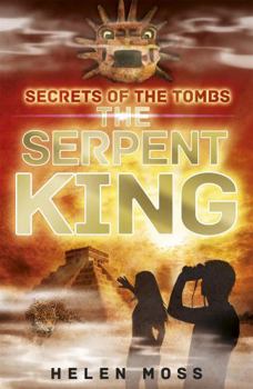 The Serpent King - Book #3 of the Secrets of the Tombs