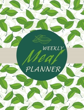 Weekly Meal Planner: The Complete Guide to Planning Menus, Recipes, and More