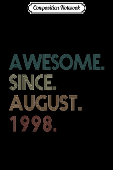 Paperback Composition Notebook: 21th Birthday gift 21 Years Old Awesome Since August 1998 Journal/Notebook Blank Lined Ruled 6x9 100 Pages Book