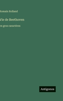 Vie de Beethoven: en gros caractères (French Edition)