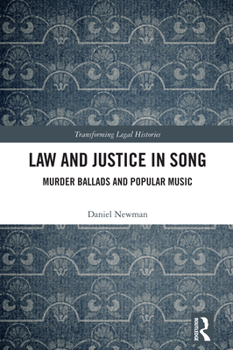 Hardcover Law and Justice in Song: Murder Ballads and Popular Music Book