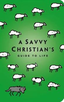 Paperback The Savvy Christian's Guide to Life Book