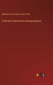 Hardcover Traité des impressions photographiques [French] Book