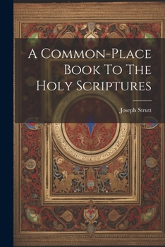 Paperback A Common-place Book To The Holy Scriptures Book