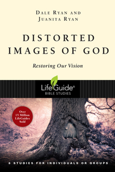 Paperback Distorted Images of God: Restoring Our Vision Book