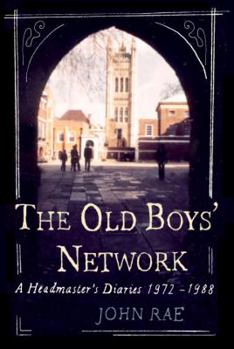 Hardcover The Old Boys' Network: A Headmaster's Diaries 1970-1986 Book