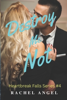 Destroy Me Not: A RH Dark High School Bully Romance - Book #4 of the Heartbreak Falls