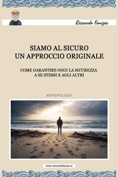 Paperback Siamo Al Sicuro: Un approccio originale al tema della sicurezza [Italian] Book