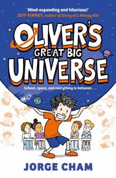 Paperback Oliver's Great Big Universe: The Laugh-Out-Loud New Illustrated Series about School, Space and Everything in Between! Book