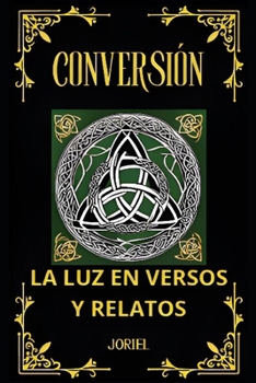 Paperback Conversión: La luz en versos y relatos [Spanish] Book